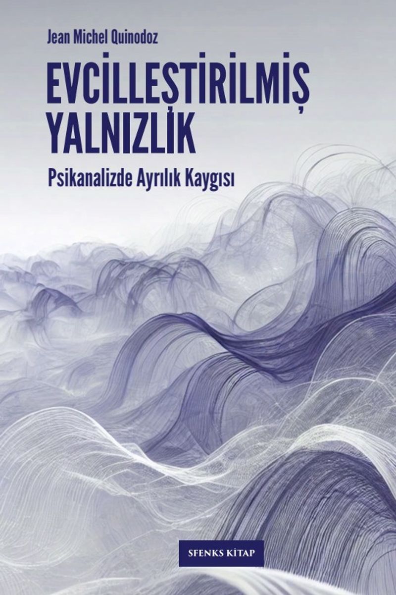 Evcilleştirilmiş Yalnızlık Psikanalizde Ayrılık Kaygısı kitap kapağı