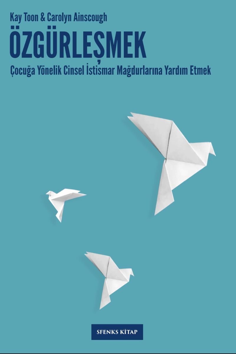 Özgürleşmek Çocuğa Yönelik Cinsel İstismar Mağdurlarına Yardım Etmek kitap kapağı