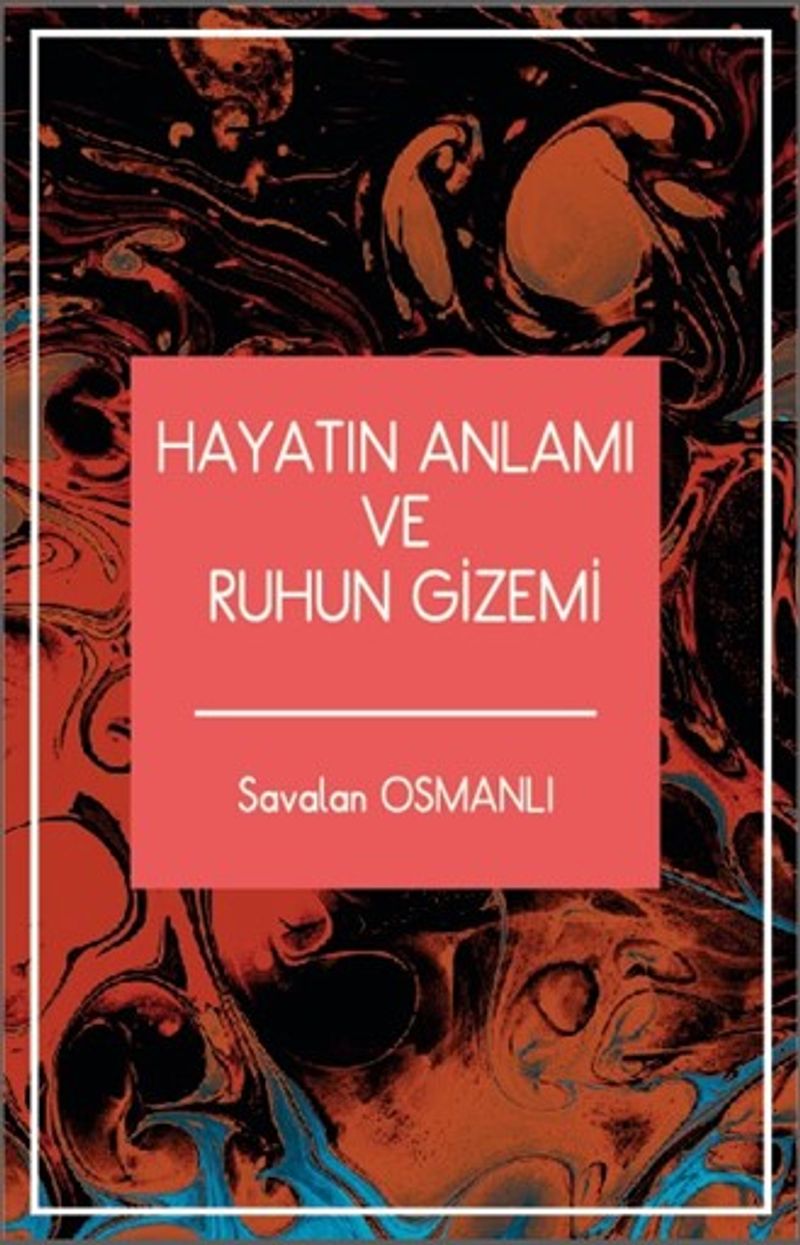 Hayatın Anlamı ve Ruhun Gizemi kitap kapağı