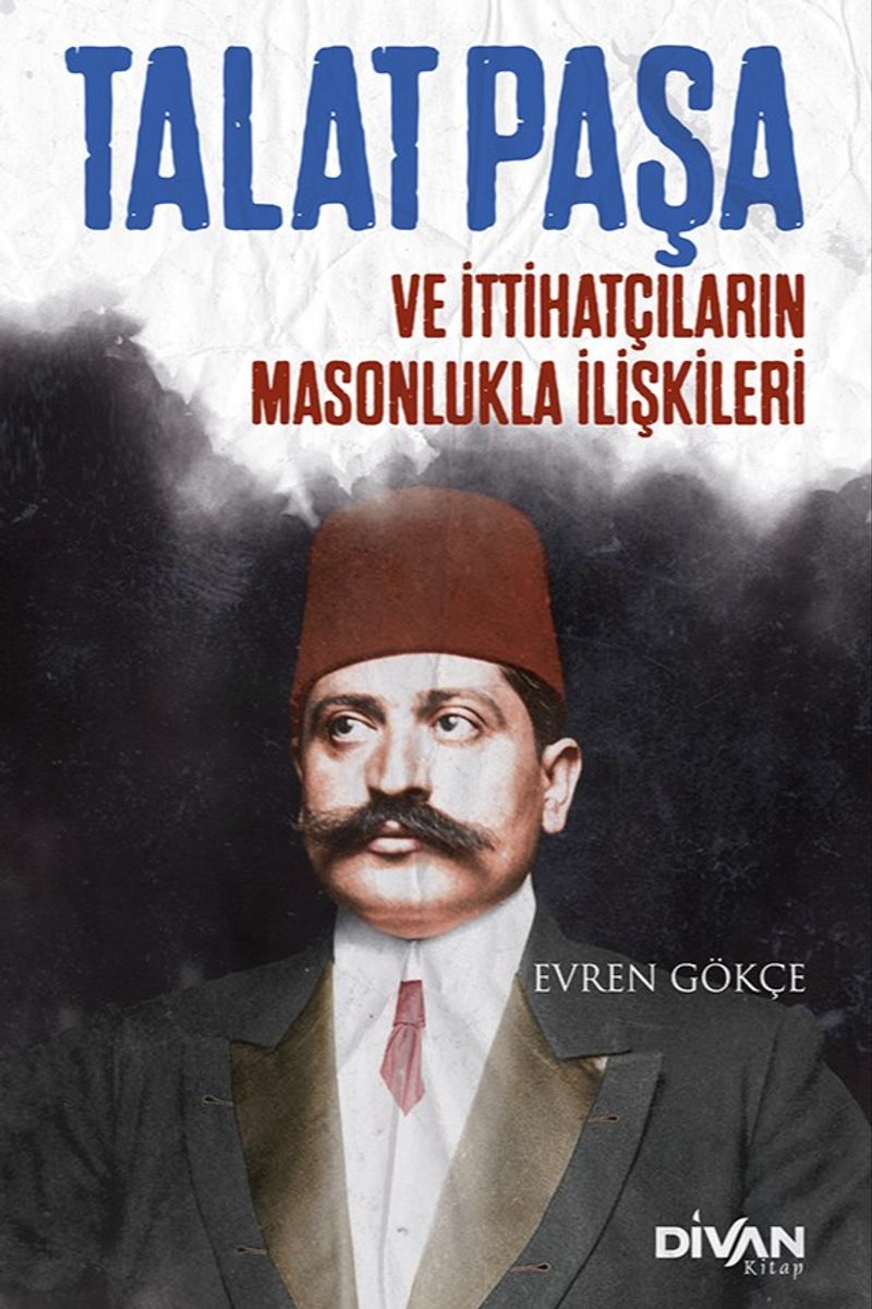 Talat Paşa ve İttihatçıların Masonlukla İlişkileri kitap kapağı