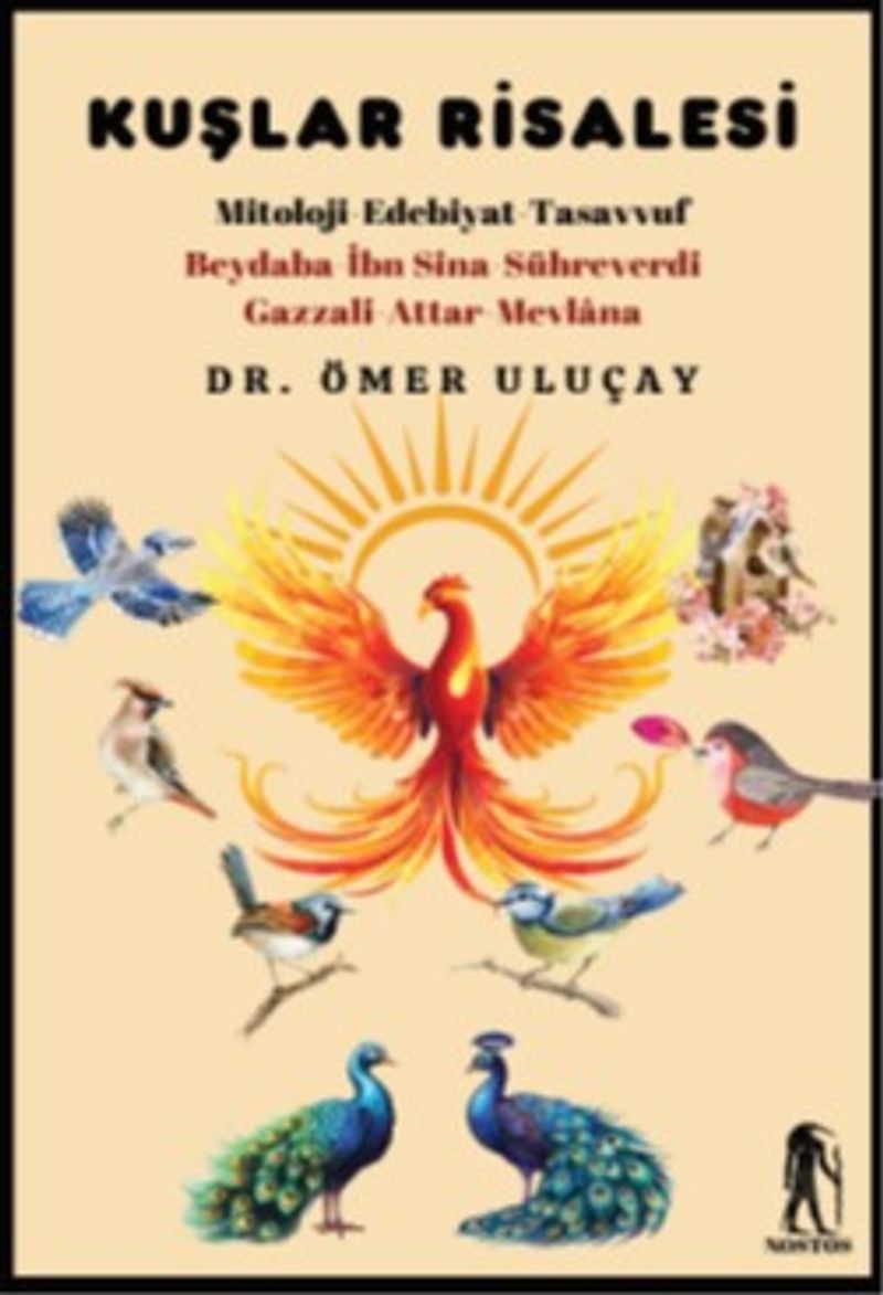 Kuşlar Risalesi Mitoloji-Edebiyat-Tasavvuf Beydaba-İbn Sina-Sühreverdi-Gazzal- Attar- Mevlana kitap kapağı