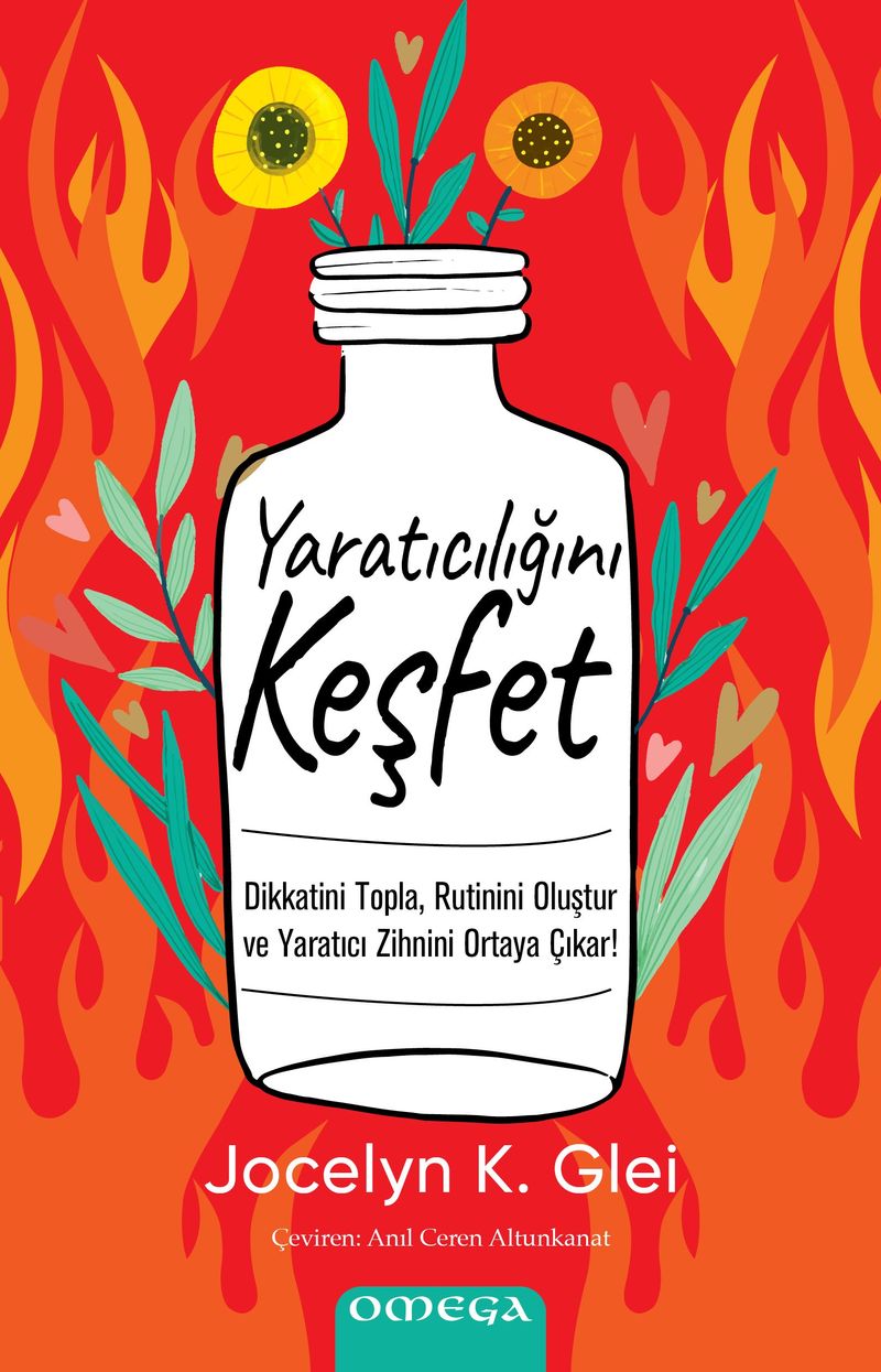 Yaratıcılığını Keşfet Dikkatini Topla, Rutinini Oluştur ve Yaratıcı Zihnini Ortaya Çıkar! kitap kapağı