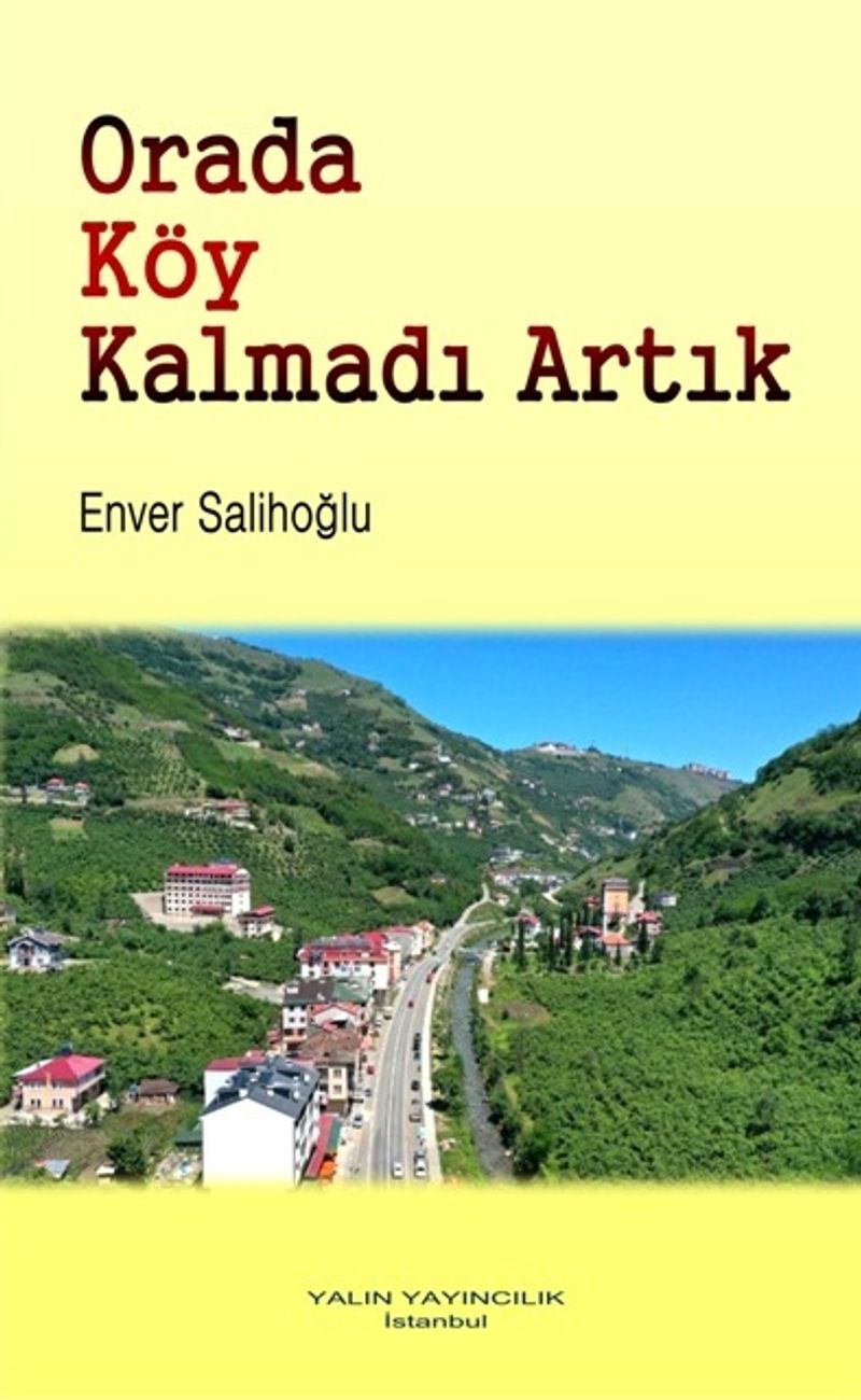Orada Köy Kalmadı Artık (Geçen Yüzyılın Ortalarında Sera Deresi'nden Gözlemler) kitap kapağı