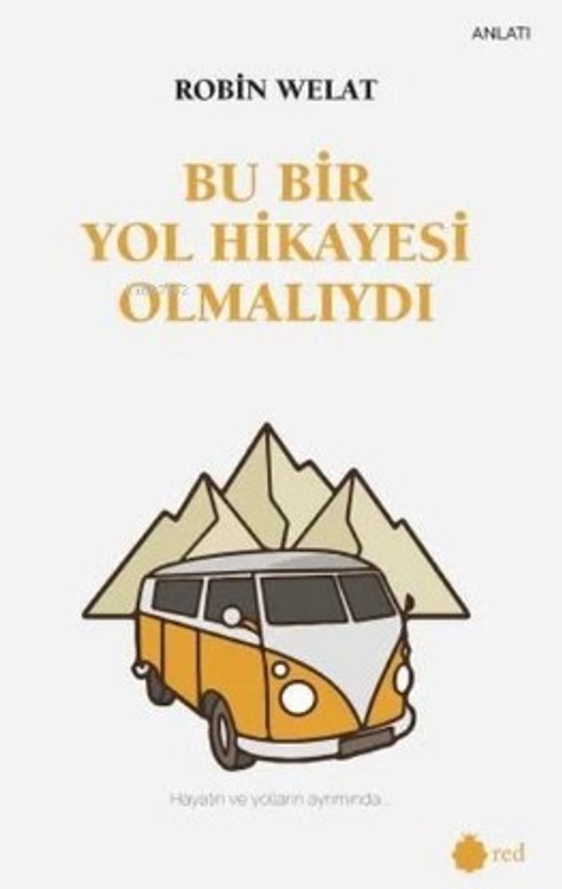 Bu Bir Yol Hikayesi Olmalıydı Hayatın ve Yolların Ayrımında kitap kapağı