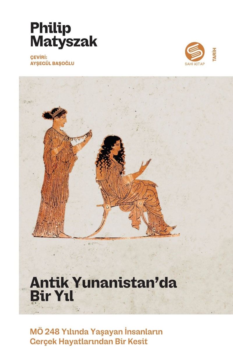 Antik Yunanistan'da Bir Yıl: MÖ 248 Yılında Yaşayan İnsanların Gerçek Hayatlarından Bir Kesit kitap kapağı
