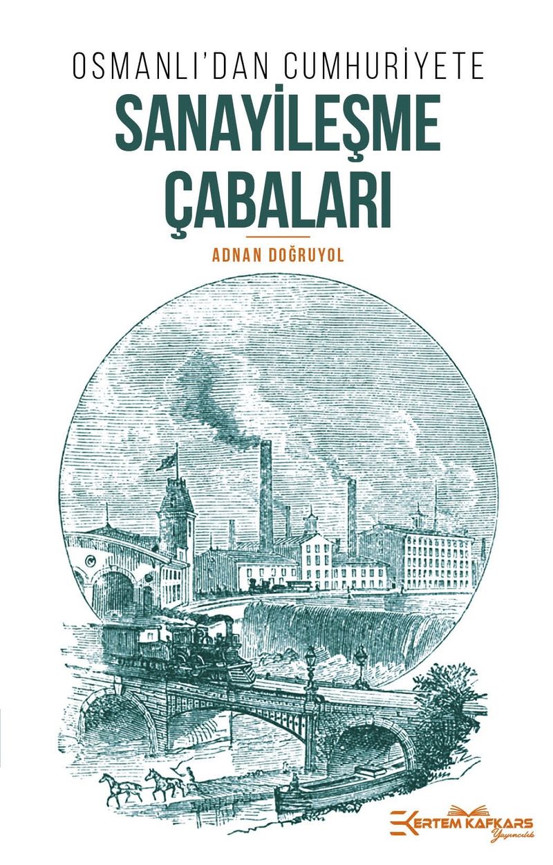 Osmanlı'dan Cumhuriyete Sanayileşme Çabaları kitap kapağı
