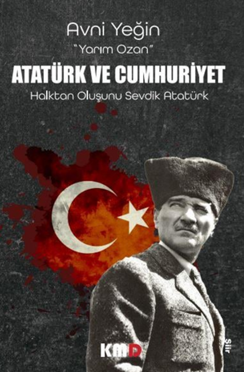 Atatürk Ve Cumhuriyet Halktan Oluşunu Sevdik Atatürk kitap kapağı