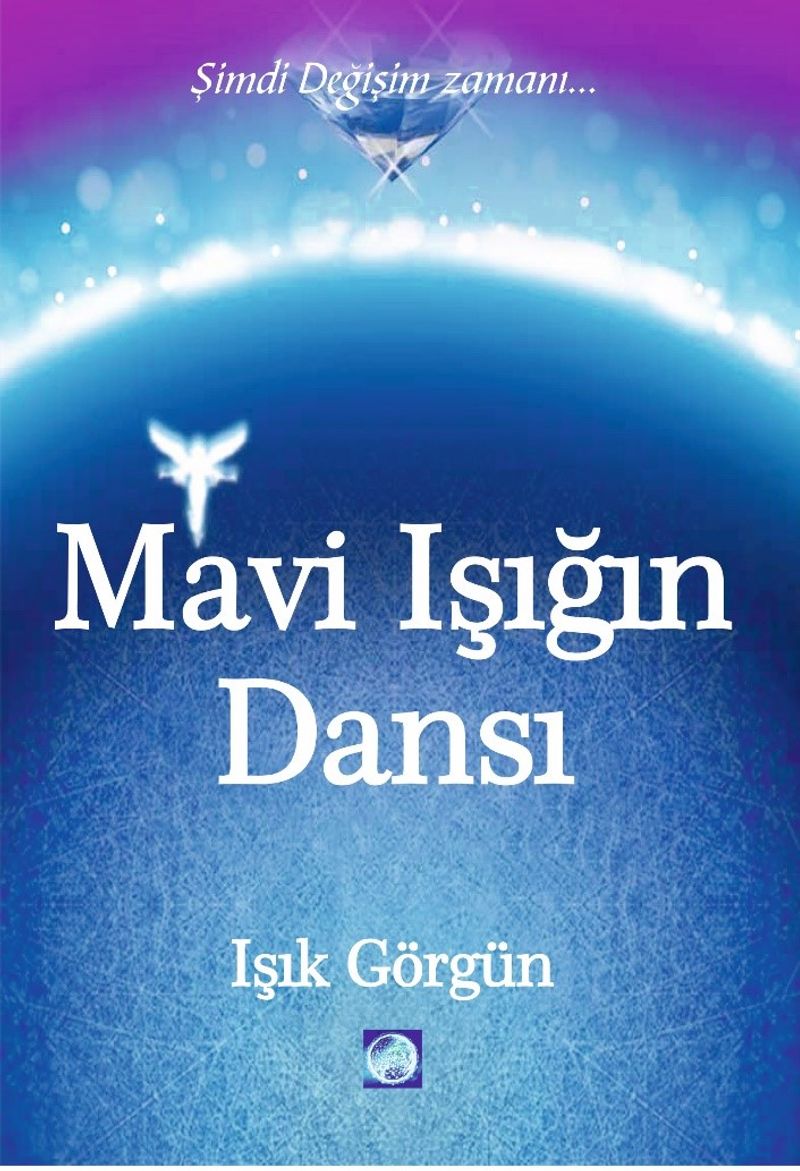 Mavi Işığın Dansı Şimdi Değişim Zamanı kitap kapağı
