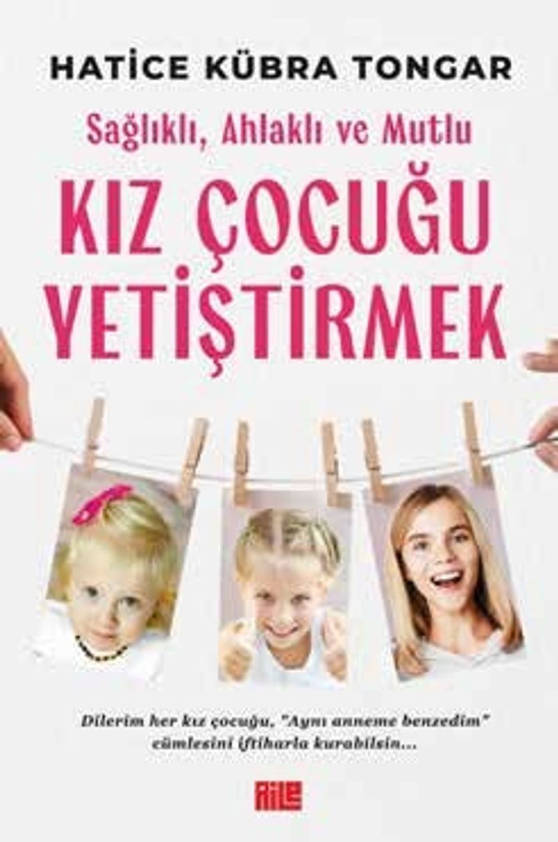 Sağlıklı, Ahlaklı ve Mutlu Kız Çocuğu Yetiştirmek kitap kapağı