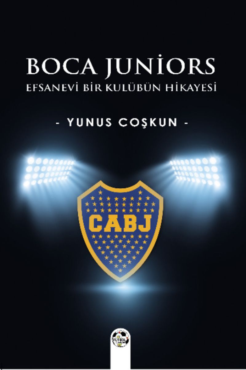 Boca Juniors Efsanevi Bir Kulübün Hikayesi kitap kapağı