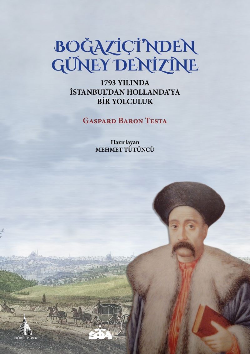 Boğaziçi'nden Güney Denizine 1793 Yılında İstanbul'dan Hollanda'ya Bir Yolculuk kitap kapağı