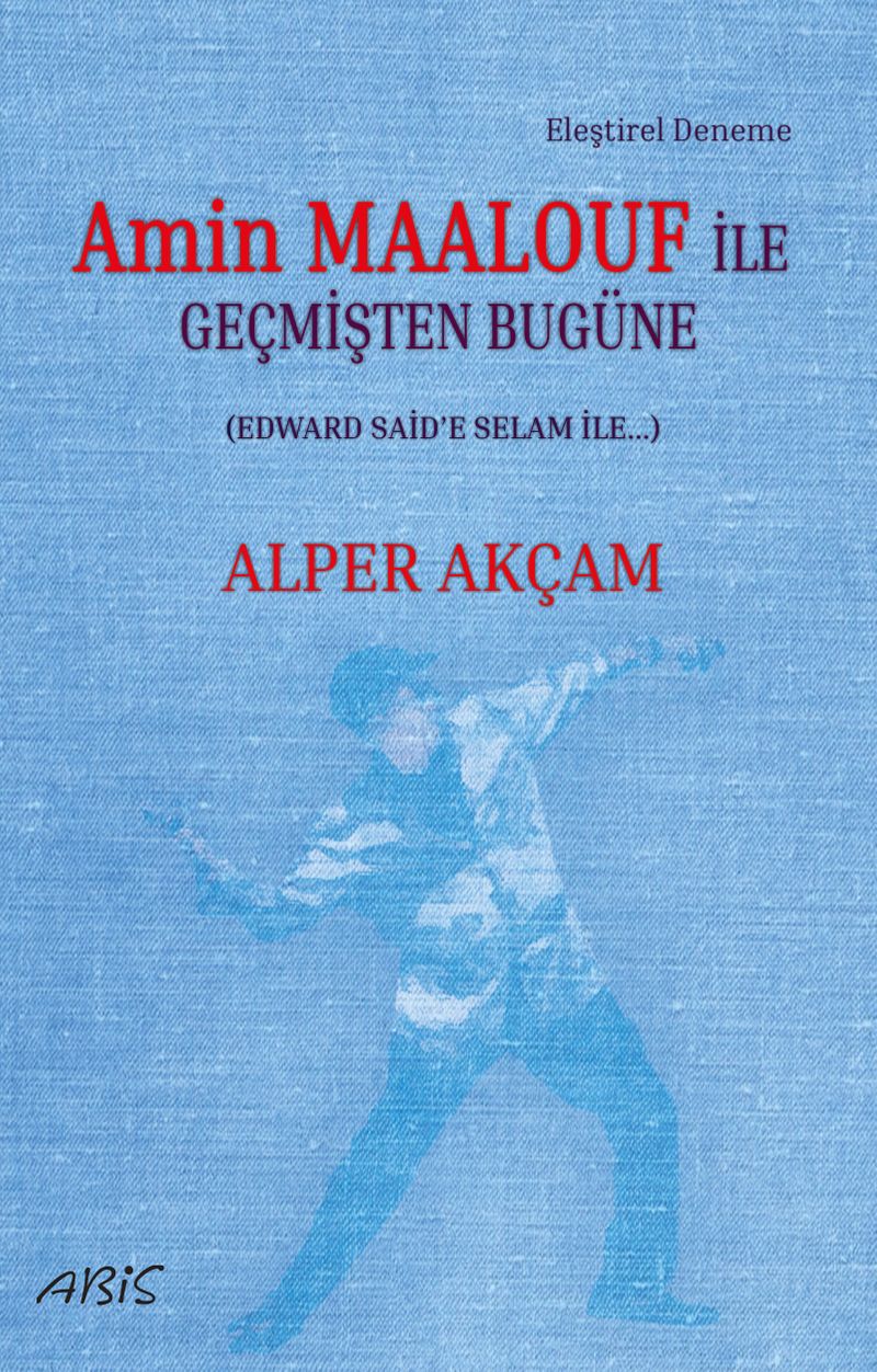 Amin Maalouf İle Geçmişten Bugüne (Edward Said'e Selam İle…) kitap kapağı