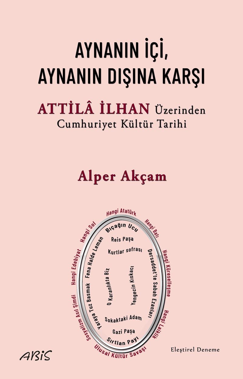 Aynanın İçi, Aynanın Dışına Karşı Attila İlhan Üzerinden Cumhuriyet Kültür Tarihi kitap kapağı