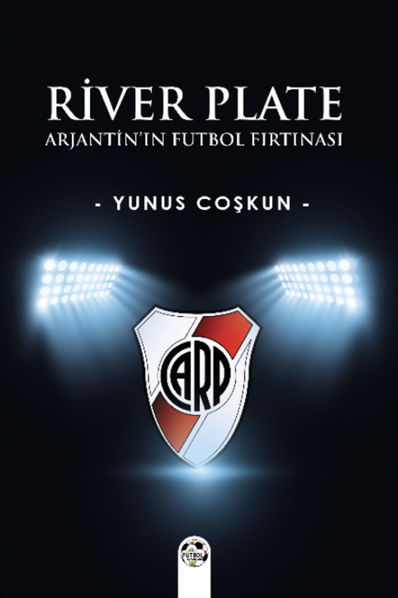 River Plate Arjantin'ın Futbol Fırtınası kitap kapağı