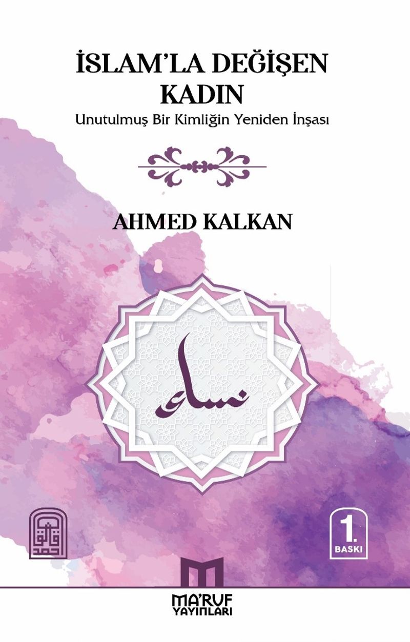 İslam'la Değişen Kadın Unutulmuş Bir Kimliğin Yeniden İnşası kitap kapağı