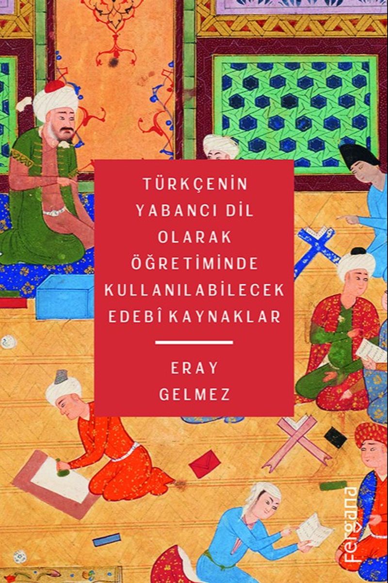 Türkçenin Yabancı Dil Olarak Öğretiminde Kullanılabilecek Edebî Kaynaklar kitap kapağı