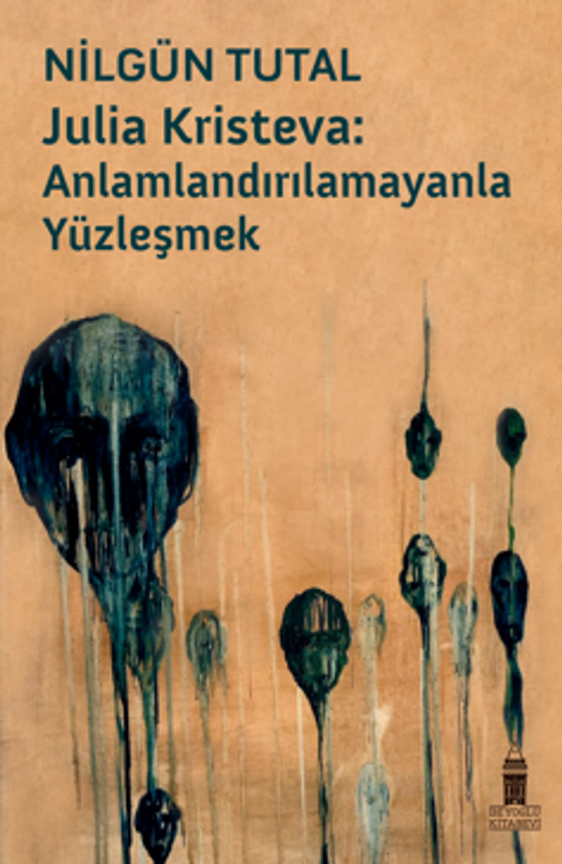 Julıa Krısteva: Anlamlandırılamayanla Yüzleşmek kitap kapağı