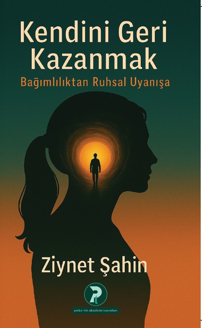 Kendini Geri Kazanmak Bağımlılıktan Ruhsal Uyanışa kitap kapağı