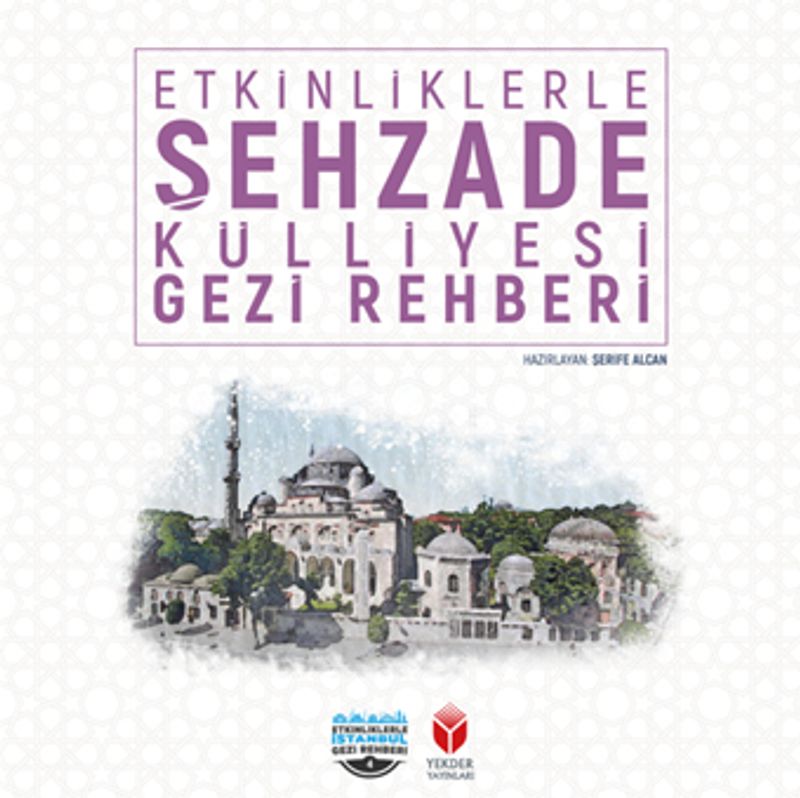 Etkinliklerle Şehzade Külliyesi Gezi Rehberi kitap kapağı