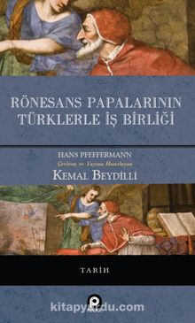 Rönesans Papalarının Türklerle İş Birliği (Ciltli) kitap kapağı