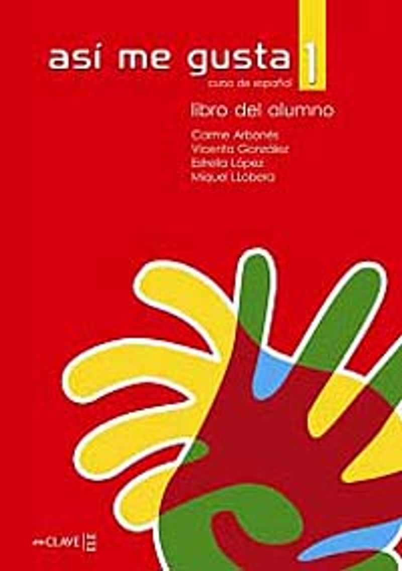 Así me gusta 1 Libro del alumno (Ders Kitabı) İspanyolca Temel ve Orta-Alt Seviye kitap kapağı