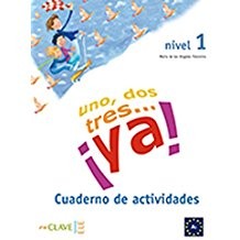 Uno, Dos, Tres... ya! 1 Cuaderno de actividades (Etkinlik Kitabı) 7-10 yaş İspanyolca Temel Seviye kitap kapağı