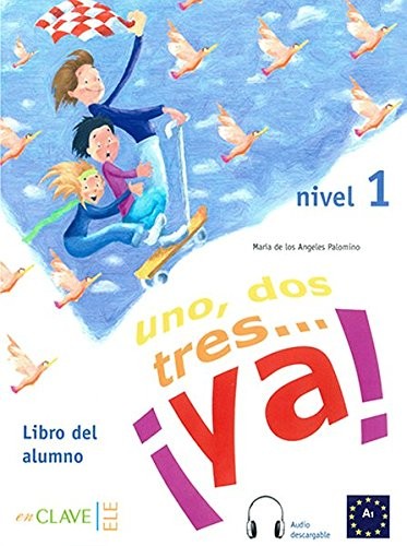 Uno, Dos, Tres... ya! 1 Libro del alumno (Ders Kitabı +Audio descargable) 7-10 yaş İspanyolca Temel Seviye kitap kapağı