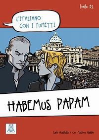Habemus Papam (L'italiano con i fumetti- Livello: B1) İtalyanca Okuma Kitabı kitap kapağı
