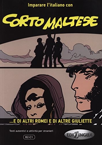 Corto Maltese - ...e di altri Romei e di altre Giuliette (İtalyanca Okuma Kitabı Orta-ileri Seviye) B2-C1 kitap kapağı