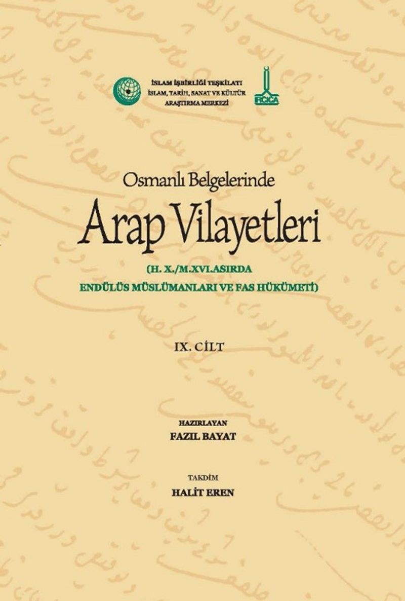 Osmanlı Belgelerinde Arap Vilayetleri 10. Hicrî Yüzyıl/16. Miladî Yüzyılda Endülüs Müslümanları ve Fas Hükümeti (V9) kitap kapağı