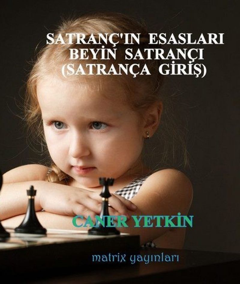 Satranç'ın Esasları - Beyin Satrançı (Satrança Giriş) kitap kapağı