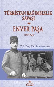 Türkistan Bağımsızlık Savaşı ve Enver Paşa (1917-1924) kitap kapağı