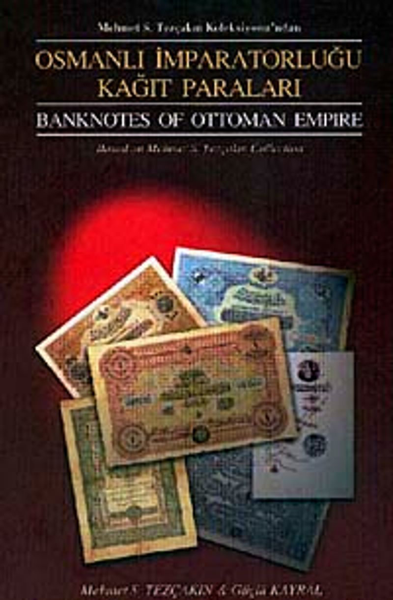 Osmanlı İmparatorluğu Kağıt Paraları Kataloğu Catalogue of Banknotes of Ottoman Empire kitap kapağı