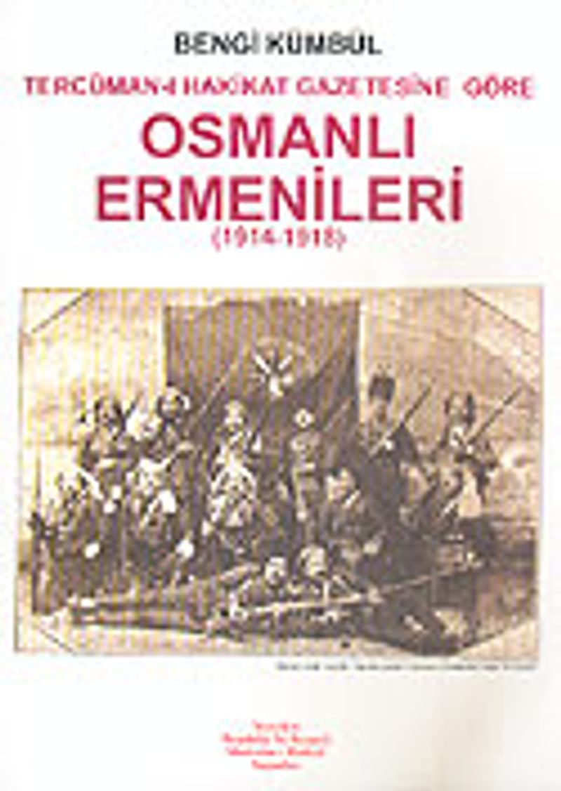 Osmanlı Ermenileri 1914-1918 / Tercüman-ı Hakikat Gazetesine Göre kitap kapağı