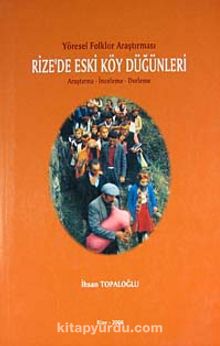 Yöresel Folklor Araştırması Rize'de Eski Köy Düğünleri kitap kapağı