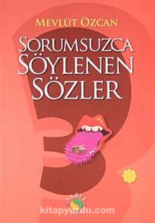 Sorumsuzca Söylenen Sözler 3 kitap kapağı