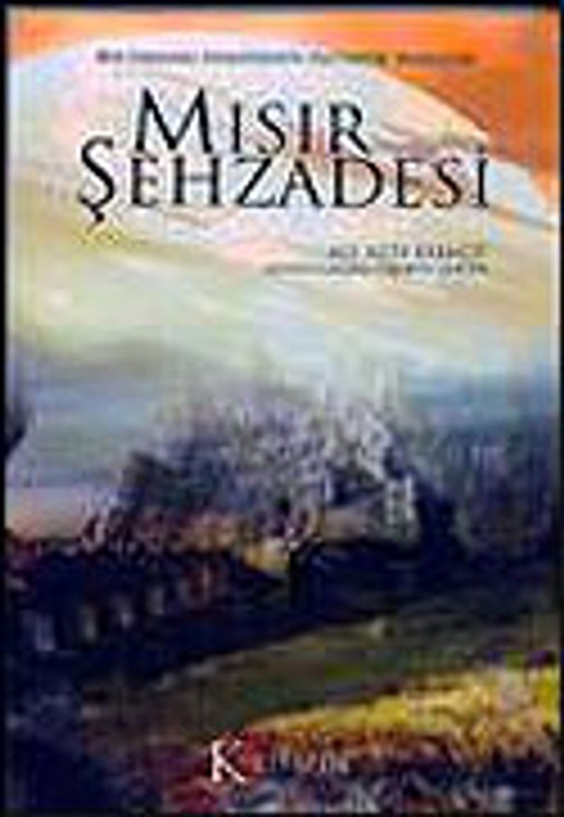Mısır Şehzadesi Bir Osmanlı Efendisinin Fantastik Hayalleri kitap kapağı