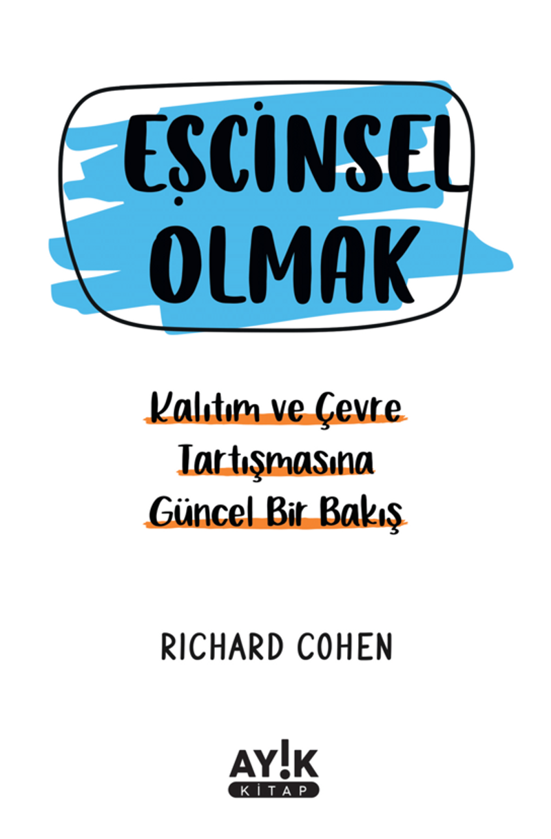Eşcinsel Olmak Kalıtım ve Çevre Tartışmasına Güncel Bir Bakış kitap kapağı