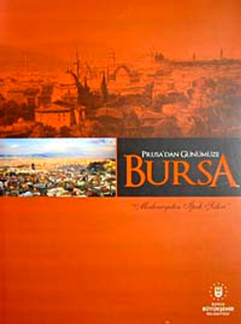 Prusa'dan Günümüze Bursa Medeniyetin İpek Şehri kitap kapağı