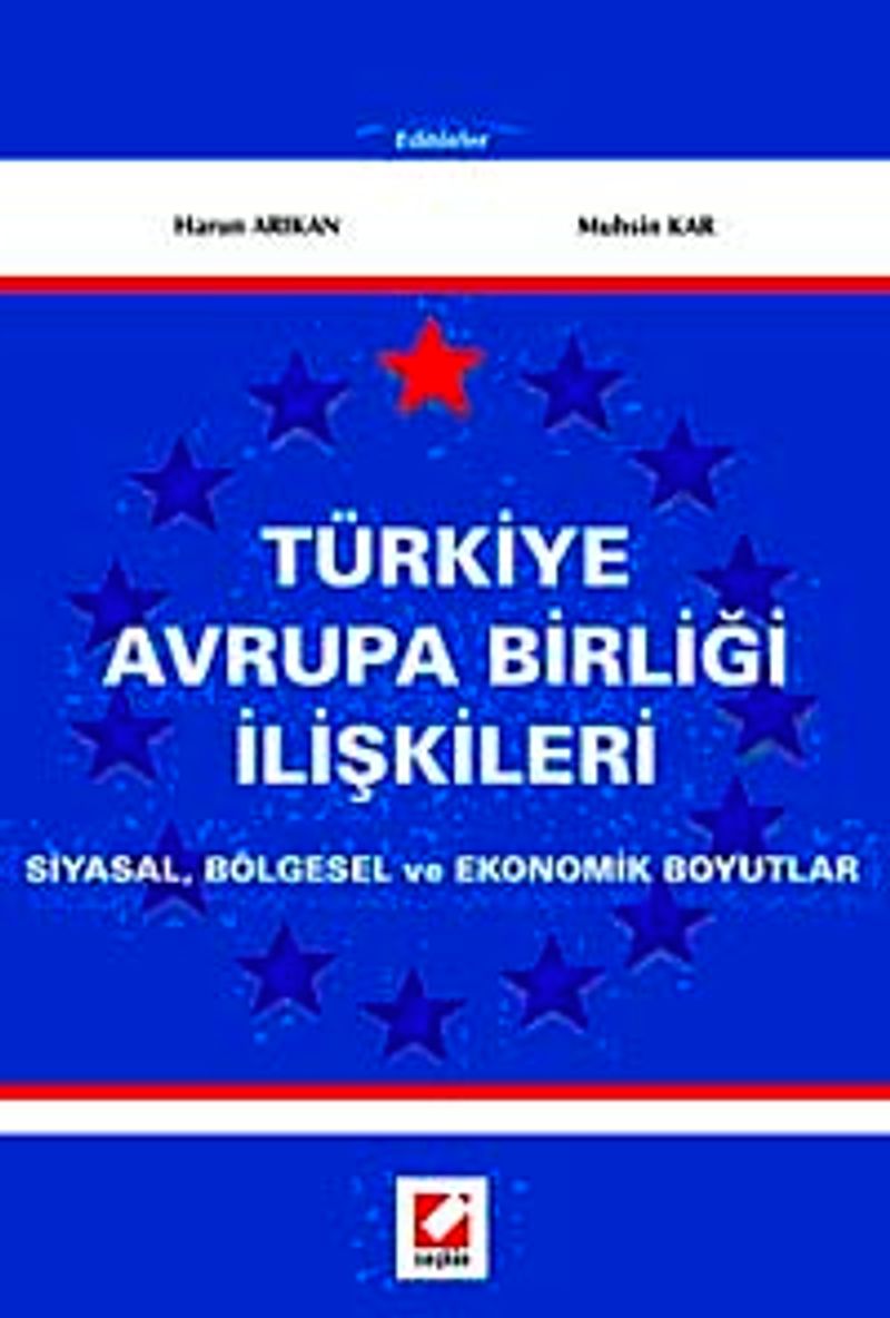 Türkiye Avrupa Birliği İlişkileri Siyasal, Bölgesel ve Ekonomik Boyutlar kitap kapağı