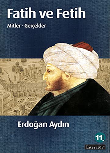 Fatih ve Fetih & Mitler ve Gerçekler kitap kapağı