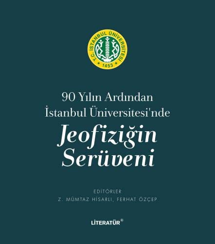 90 Yılın Ardından İstanbul Üniversitesi'nde Jeofiziğin Serüveni kitap kapağı