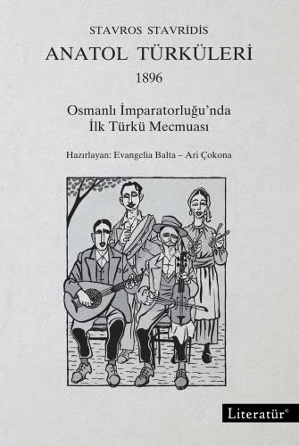 Anatol Türküleri 1896 Osmanlı İmparatorluğu'nda İlk Türkü Mecmuası kitap kapağı