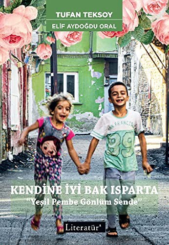 Kendine İyi Bak Isparta & Yeşil Pembe Gönlüm Sende kitap kapağı