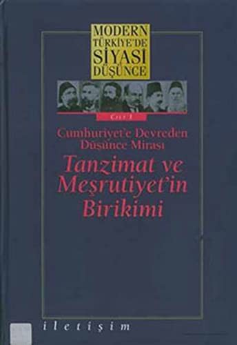 1-Tanzimat ve Meşrutiyet´in Birikimi (Ciltli) Modern Türkiye´de Siyasi Düşünce kitap kapağı