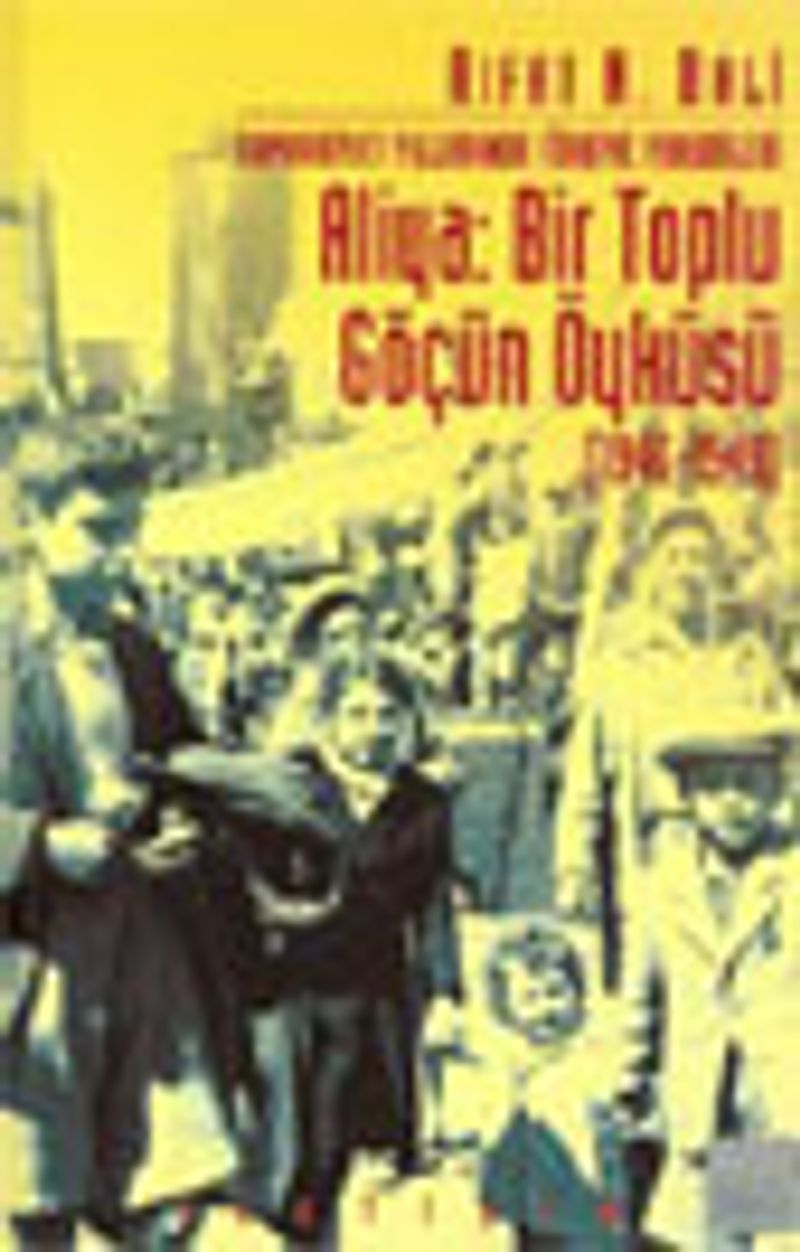 Aliya: Bir Toplu Göçün Öyküsü (1946-1949) Cumhuriyet Yıllarında Türkiye Yahudileri kitap kapağı