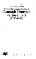 Osmanlı Dünyası ve İnsanları (1530-1699) Avrupalı Seyyahların Gözünden kitap kapağı