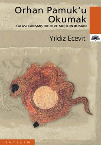 Orhan Pamuk'u Okumak Kafası Karışmış Okur ve Modern Roman kitap kapağı
