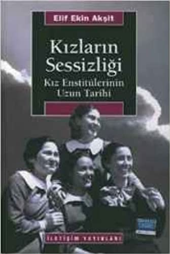 Kızların Sessizliği/Kız Enstitülerinin Uzun Tarihi kitap kapağı