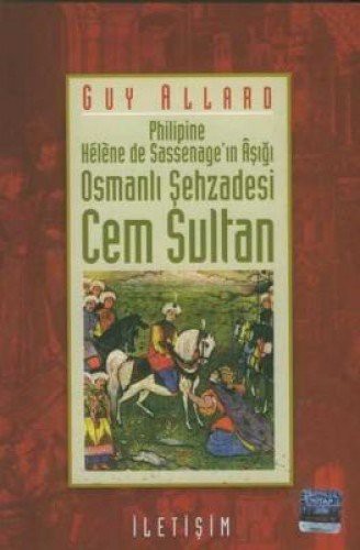 Osmanlı Şehzadesi Cem Sultan / Philipine-Helene de Sassenage'ın Aşığı kitap kapağı